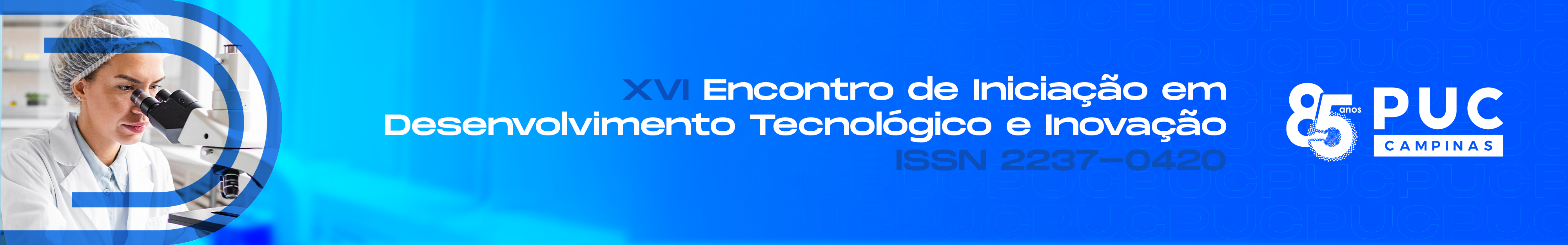 XVI ENCONTRO DE INICIAÇÃO EM DESENVOLVIMENTO TECNOLÓGICO E INOVAÇÃO